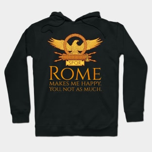 Rome Makes Me Happy. You, Not As Much. - Roman Eagle SPQR Hoodie